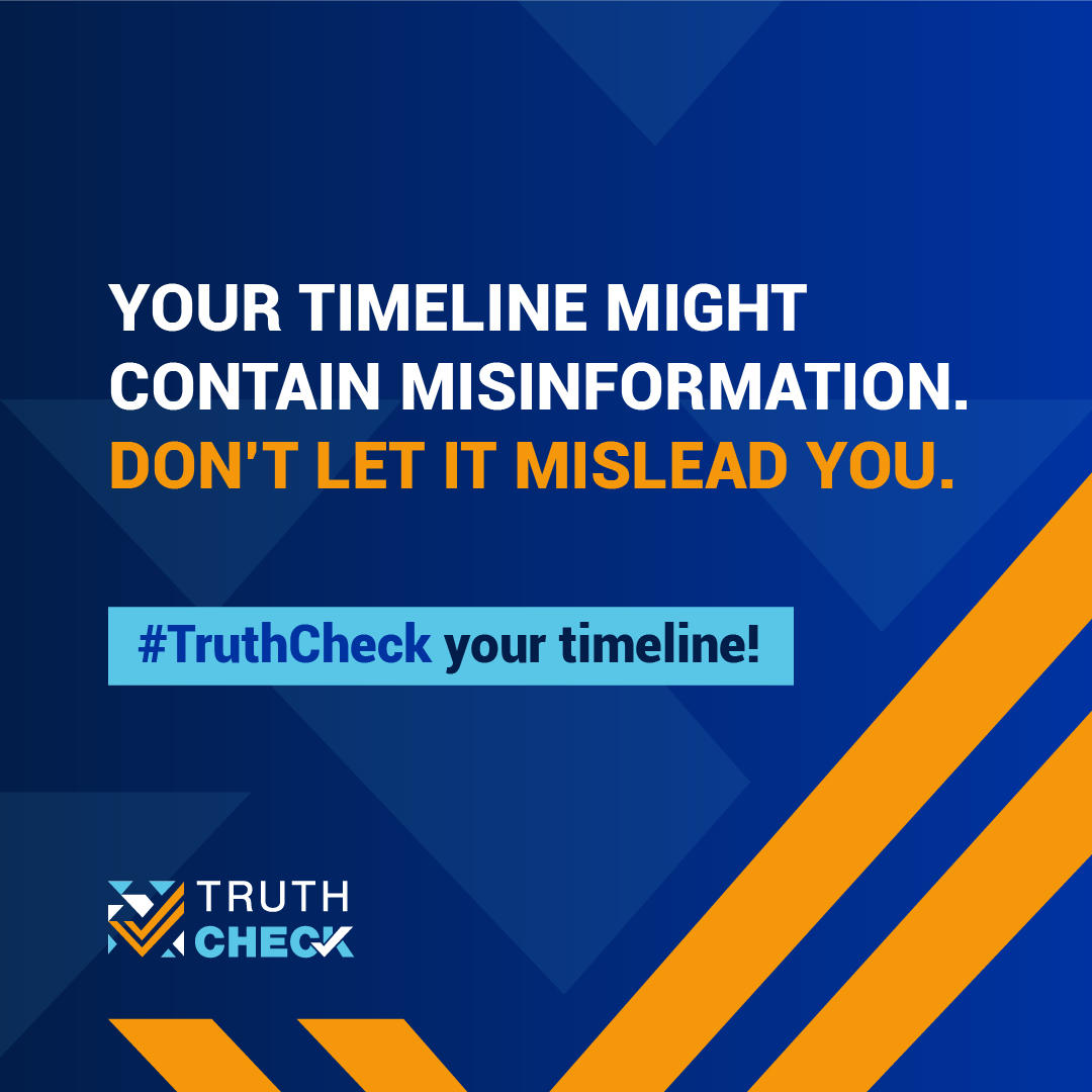 Text stating "Your timeline might contain misinformation. Don't let it mislead you." In orange and white font on a dark blue background with orange stripes. Blue text on a light blue background says "#TruthCheck your timeline!". Truth Check logo is in the bottom left. 