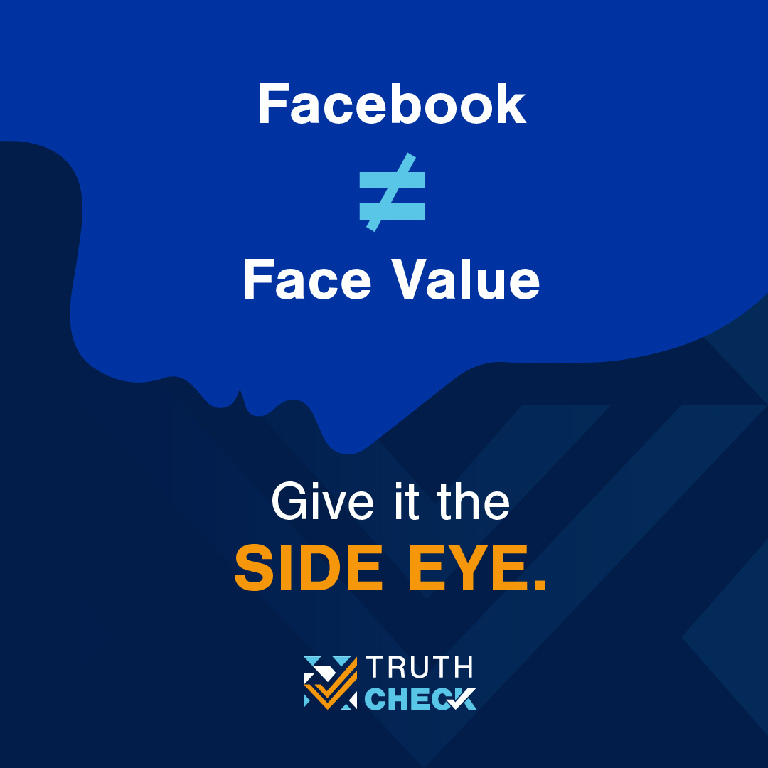 A profile of a face in blue against a darker blue background. On the left is the text "Facebook ≠ Face Value" in white and light blue font. On the right is the text "Give it the side eye" in white and orange text. The Truth Check logo is in the bottom right. 