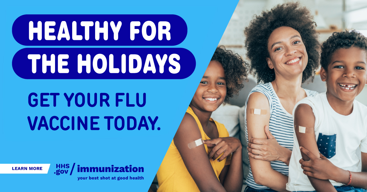 A black family of a mom and two young kids are smiling and showing adhesive bandages on their arms. Text reads, "Healthy for the holidays. Get your flu vaccine today." 