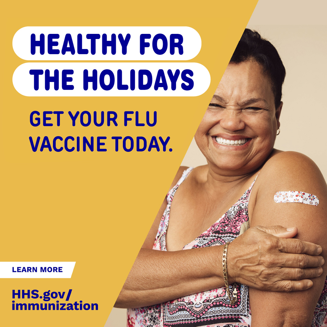 An woman smiles and shows an adhesive bandage on her arm. Text reads, "Healthy for the holidays. Get your flu vaccine today."