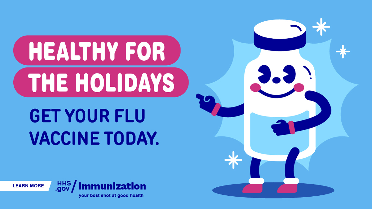 A cartoon smiling vaccine vial. Text reads, "Healthy for the holidays. Get your flu vaccine today."