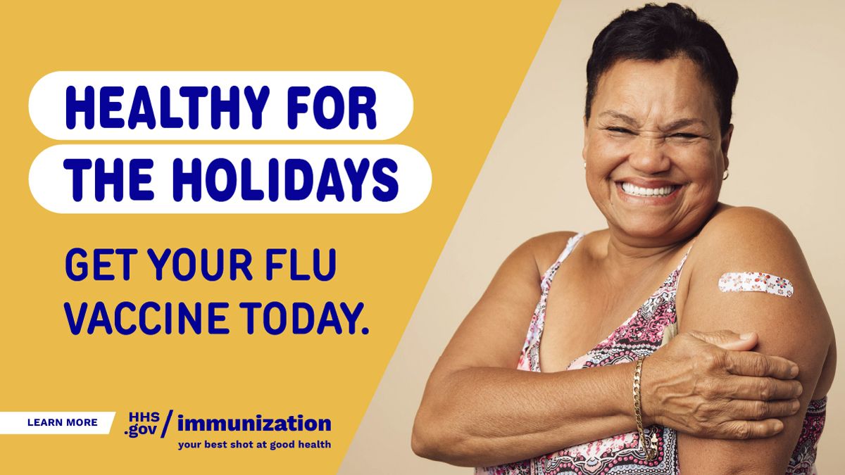 An woman smiles and shows an adhesive bandage on her arm. Text reads, "Healthy for the holidays. Get your flu vaccine today."