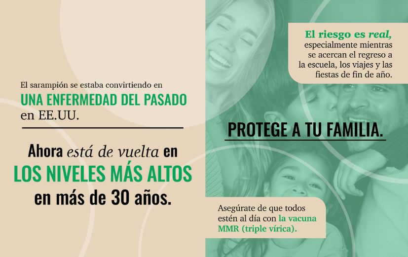Slide 1 has a beige background with text that reads, "The U.S. eliminated measles in 2000. Now it’s back at the highest levels in 30+ years." Slide 2 shows a photo of a smiling family with a green overlay and text that reads, "With school, travel, and holidays coming up, the risk is real. Protect your family. Make sure everyone’s up to date on the MMR vaccine."