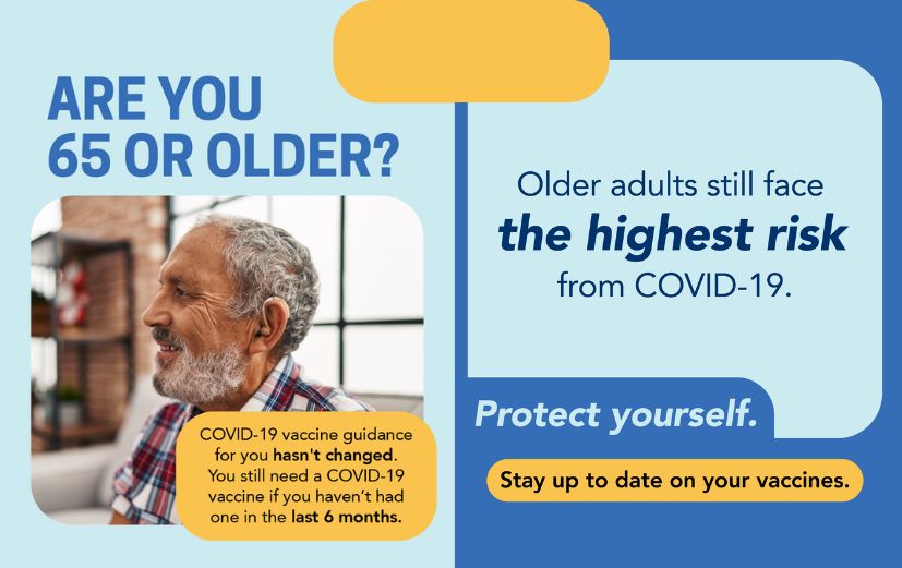Slide 1 shows a photo of an older adult on a light blue background with text that reads, "Are you 65 or older? COVID-19 vaccine guidance for you hasn't changed." Slide 2 has a blue background with yellow highlights and text that reads, "Older adults still face the highest risk from COVID-19. Protect yourself. Stay up to date on your vaccines.”