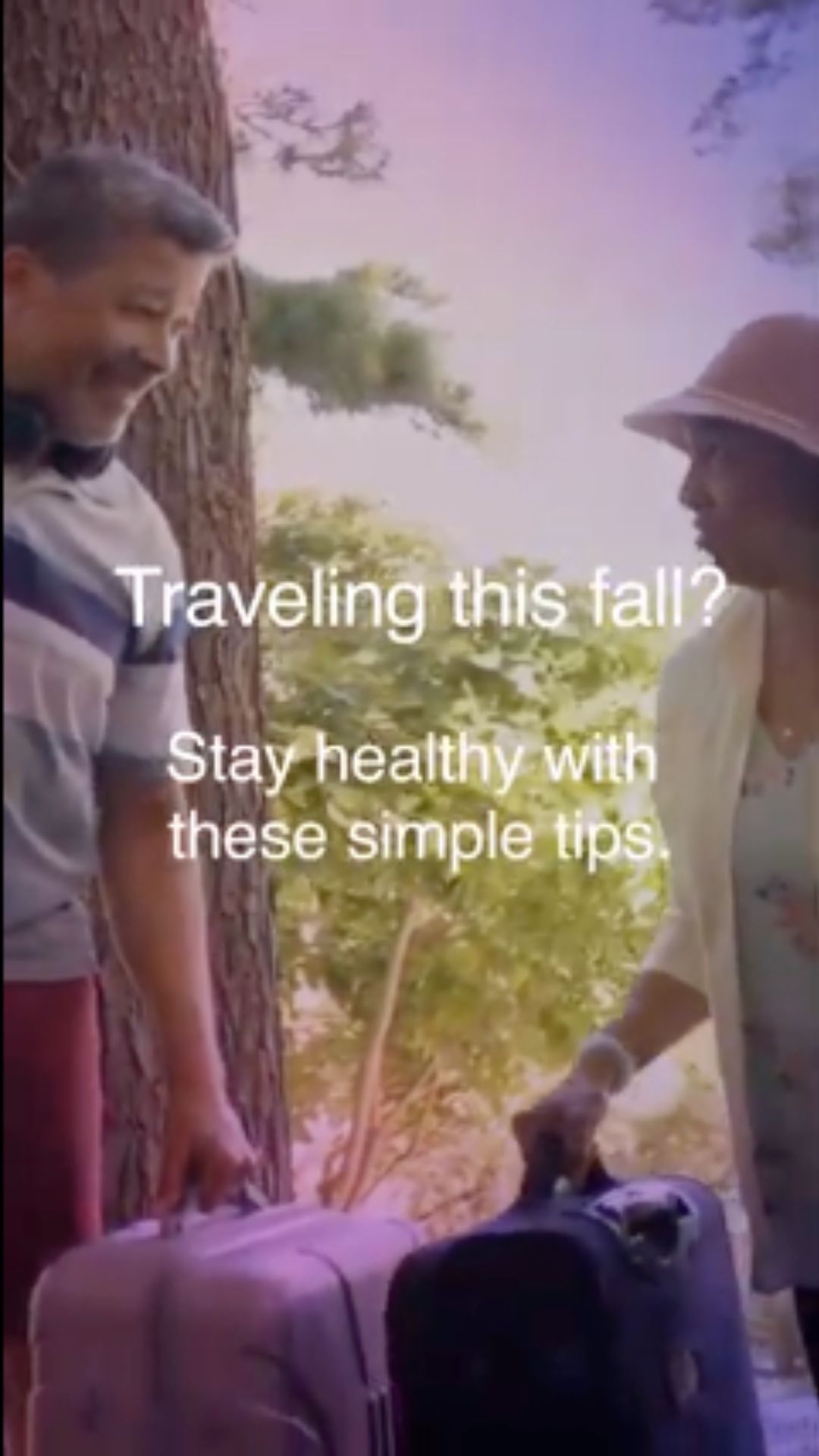 Video shows clips of older adults, N95 masks, and a suitcase. Text on screen changes with each frame:  "Traveling this fall? Stay healthy with these simple tips." "Talk to your doctor or pharmacist about how to protect yourself from COVID-19." "Age 65 or older? You still need a COVID-19 vaccine if you haven’t had one in the last 6 months." "Mask up in crowded indoor spaces like airport lines and on the plane." "Pack smart. Bring COVID-19 and flu tests, meds, and travel insurance, just in case."