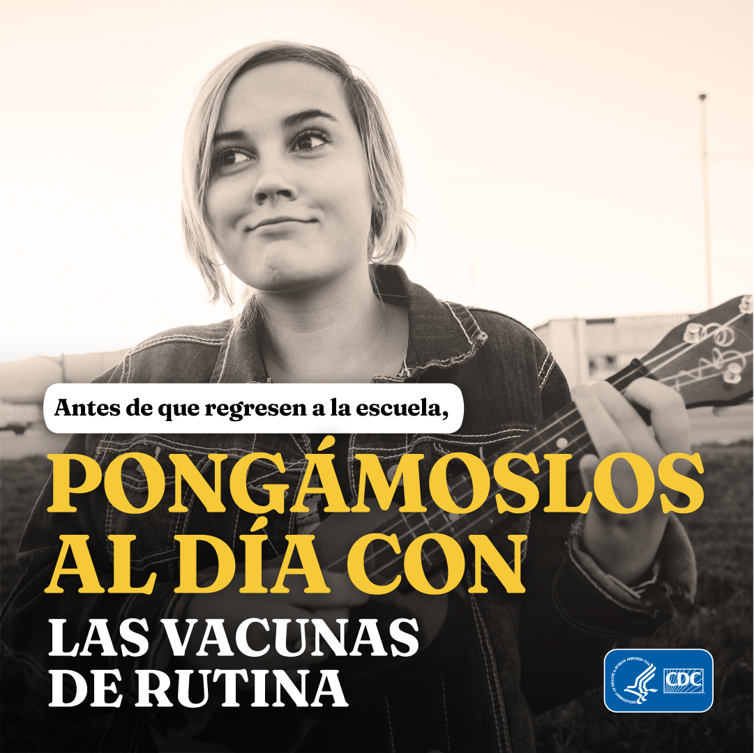 Spanish text reads, "Before heading back to school, let's catch up on routine vaccines."