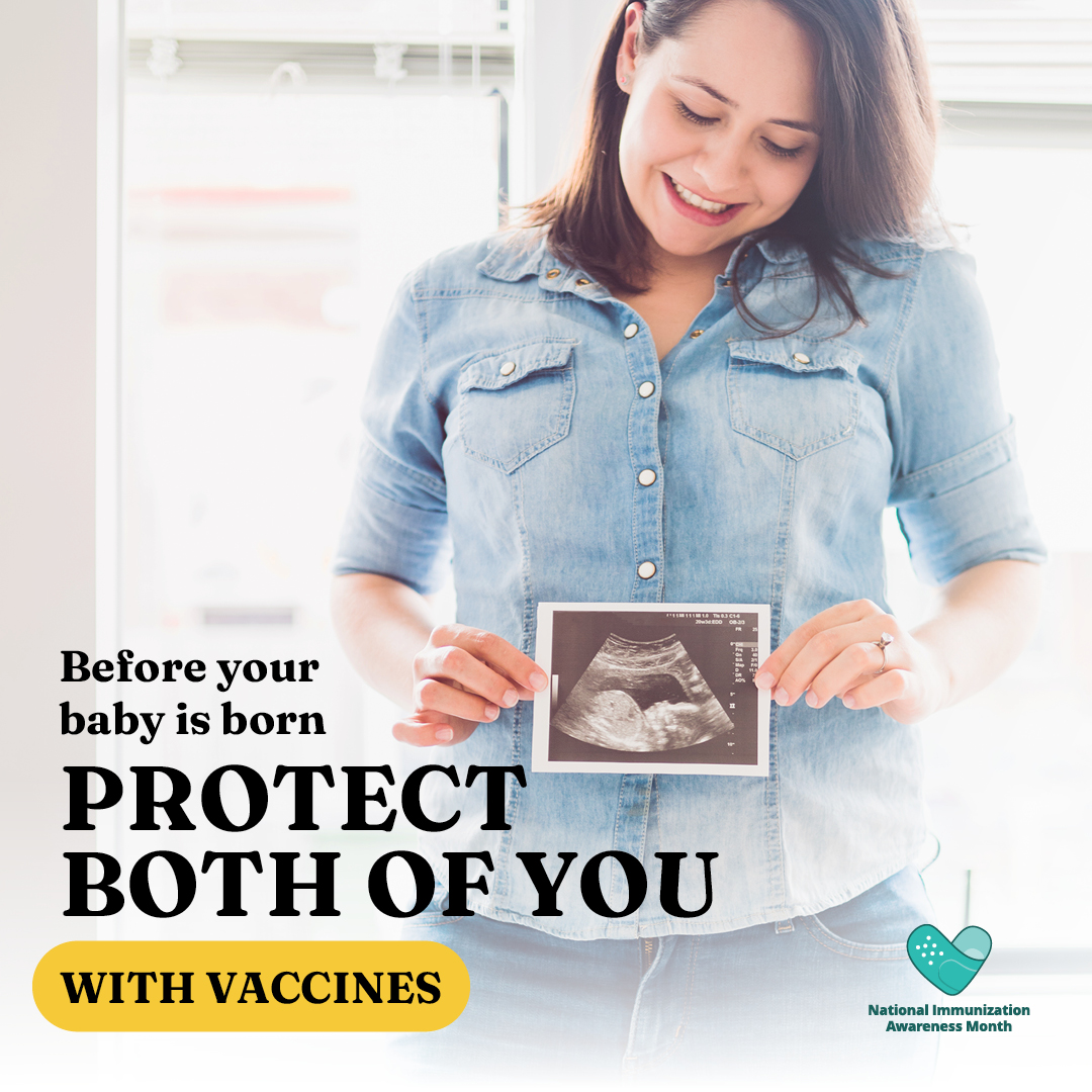 A smiling pregnant person holds an image of an ultrasound of a fetus. Text reads: "Before your baby is born protect both of you with vaccines."