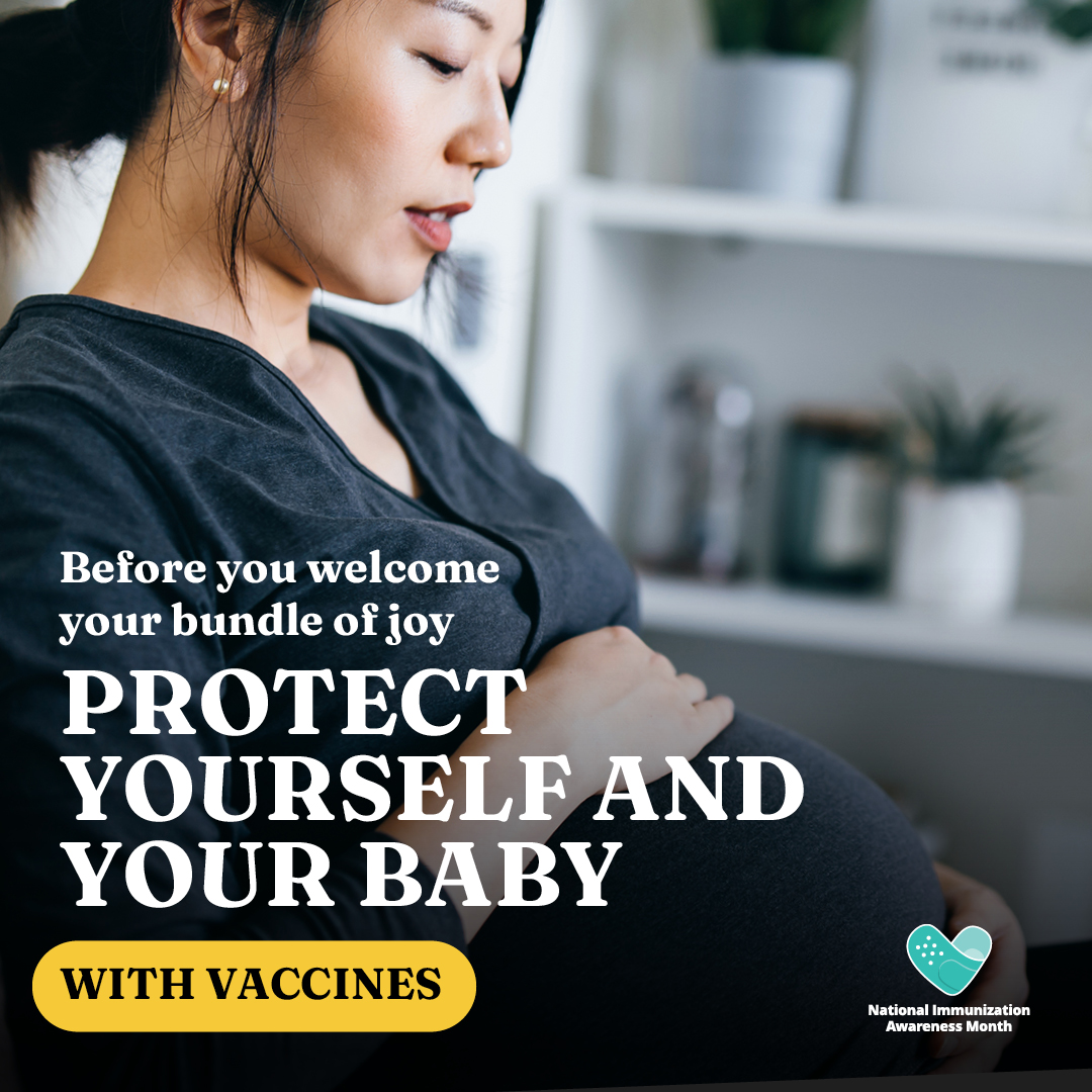 A pregnant person of color is holding their belly and smiling. Text reads: "Before you welcome your bundle of joy protect yourself and your baby with vaccines."