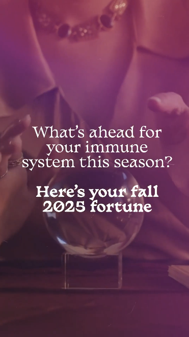Video shows a fortune teller and crystal ball with text: “What’s ahead for your immune system this season? Here’s your fall 2025 fortune.” Next clips show the crystal ball with text overlay: “Weather? Perfect. Social calendar? Packed. Immune system? Struggling. Is it the flu, COVID-19, or a cold? Unsure.” Final clip shows a dangling crystal and text that reads: “The signs are clear… You’ll be stronger this fall with your COVID-19 and flu vaccines.”