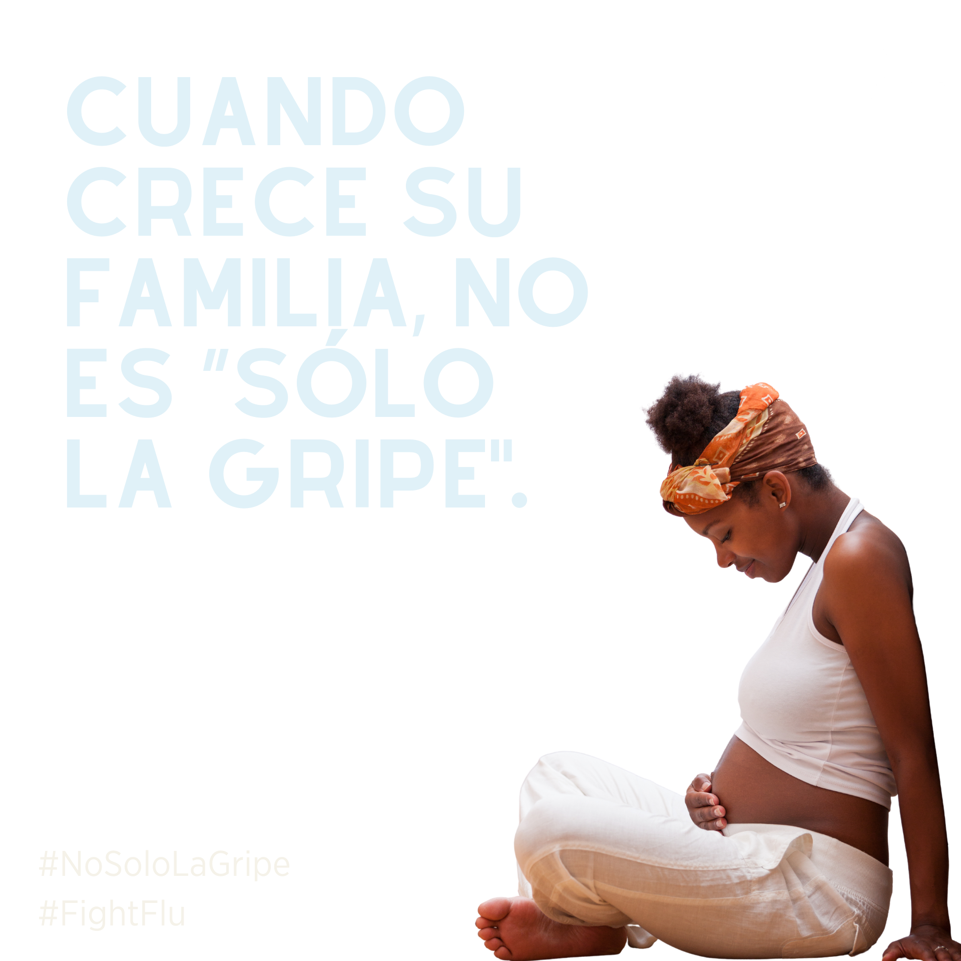 Light brown background with white text and Vaccinate Your Family logo at the top right corner. A Black woman is sitting on the floor with her hand at her stomach and is looking down at her baby bump. Flu campaign hashtags are at the bottom left corner.