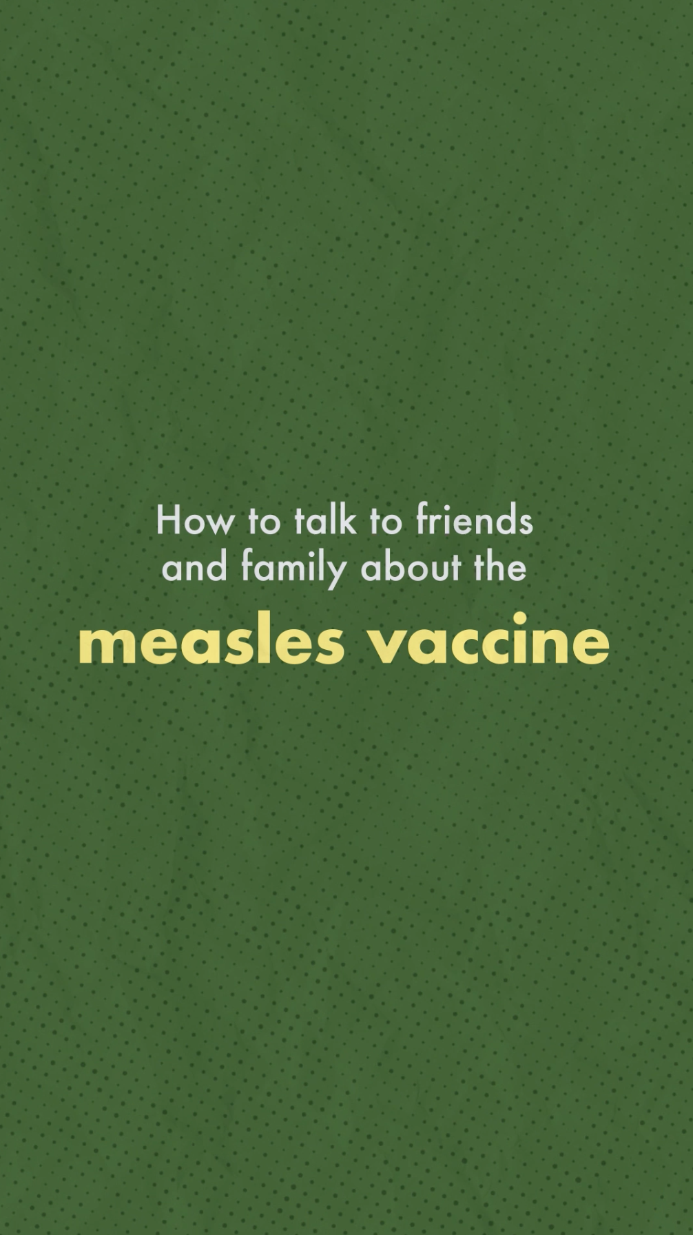 Video explains how to talk to friends and family about the measles vaccine