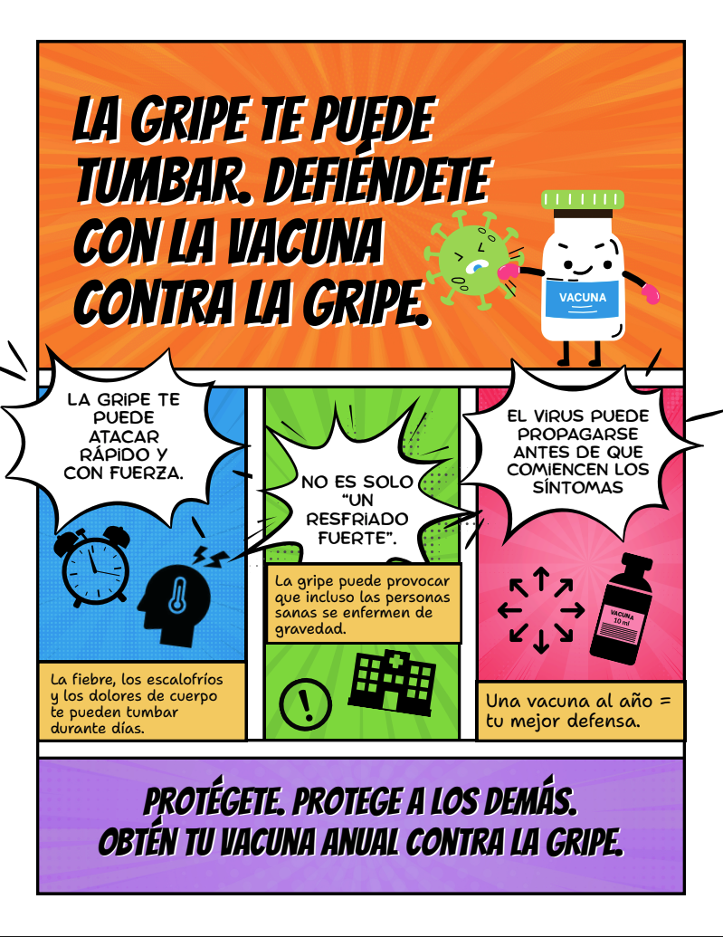 Comic-style graphic with bold text that says, “The flu can knock you down. Fight back with the flu vaccine.” Panels below read: “The flu can hit fast and hard. Fever, chills, and body aches can take you out for days.” “It’s not just a bad cold. The flu can lead to serious illness, even for healthy people.” “The virus can spread before symptoms start. One vaccine a year = your best defense.” Bottom text: “Protect yourself. Protect others. Get your yearly flu vaccine."