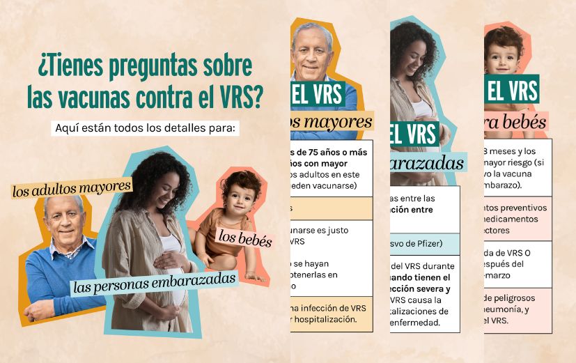 Charts outline immunizations to protect older adults and babies from severe RSV. Older adults: All 75+; 50-74 at high risk 3 vaccines available Single dose recommended Aug-Oct preferred but can get it any time of year  Pregnant people: At 32-36 weeks of pregnancy in Sep-Jan 1 vaccine available  Babies: If parent did not receive vaccine during pregnancy: all 8 months and younger; 8-19 months at high risk 2 antibody treatment options Given shortly before RSV season or within 1 week after birth Oct-Mar