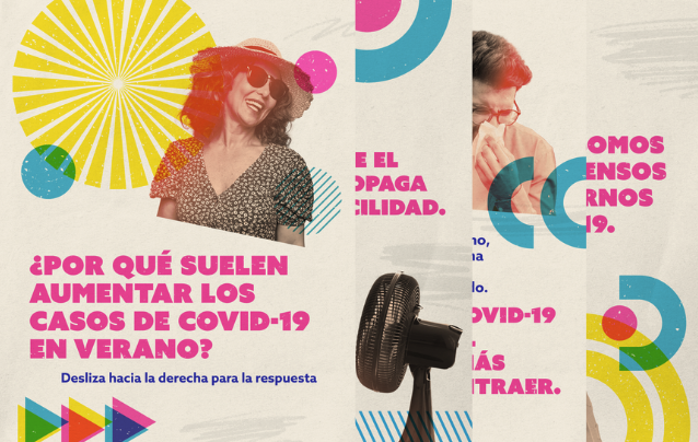 Graphic with collage like picture of a woman in a sunhat and sunglasses and another in front of a fan. Text above reads "Why does COVID-19 often spike in the summer? Swipe right to find out." The second slide reads "Warmer weather means more time indoors with A/C, and that's where COVID-19 spreads more easily."