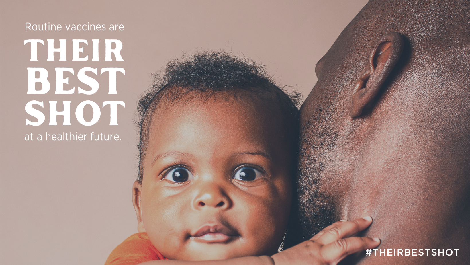 A Black father holds his baby close. Text reads, "routine vaccinations are their best shot for a healthier future."