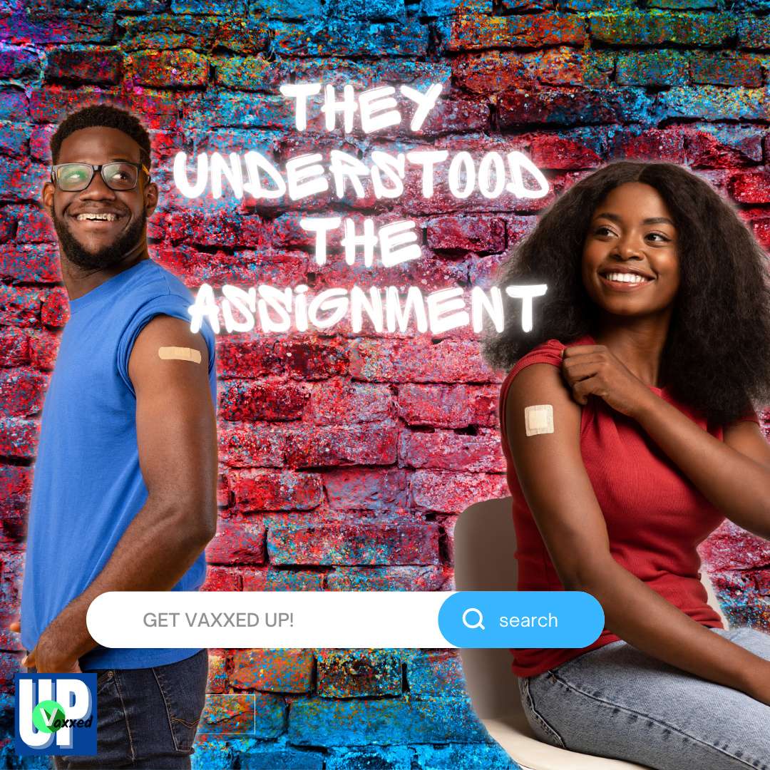 Two Black adults, a man and a woman, show adhesive bandages on their arms where they got vaccinated. Text reads, "They understood the assignment."