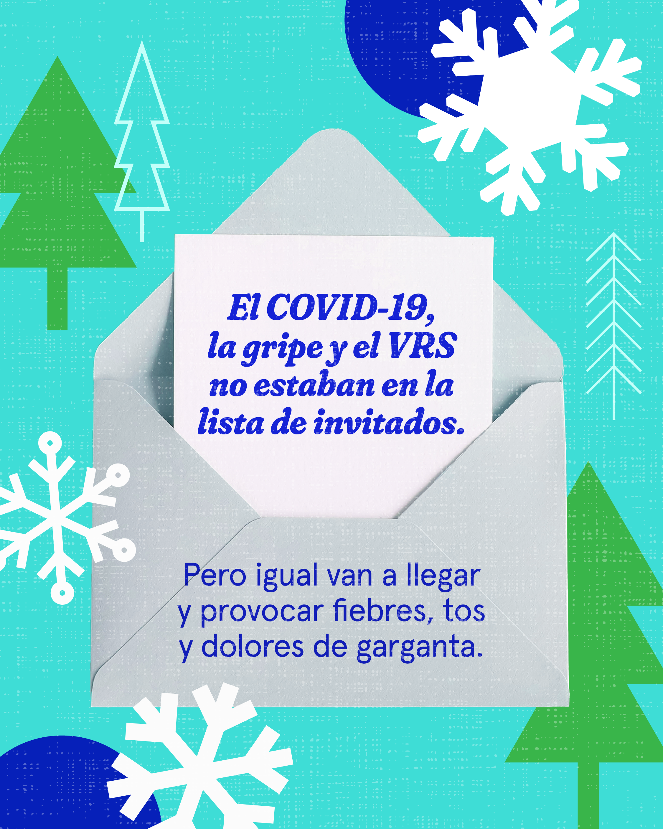 Graphic has a teal background with trees and snowflakes. Text on an open gray envelope reads: “COVID-19, the flu, and RSV weren’t on the guest list. But they’re still showing up and bringing fevers, coughs, and sore throats.”