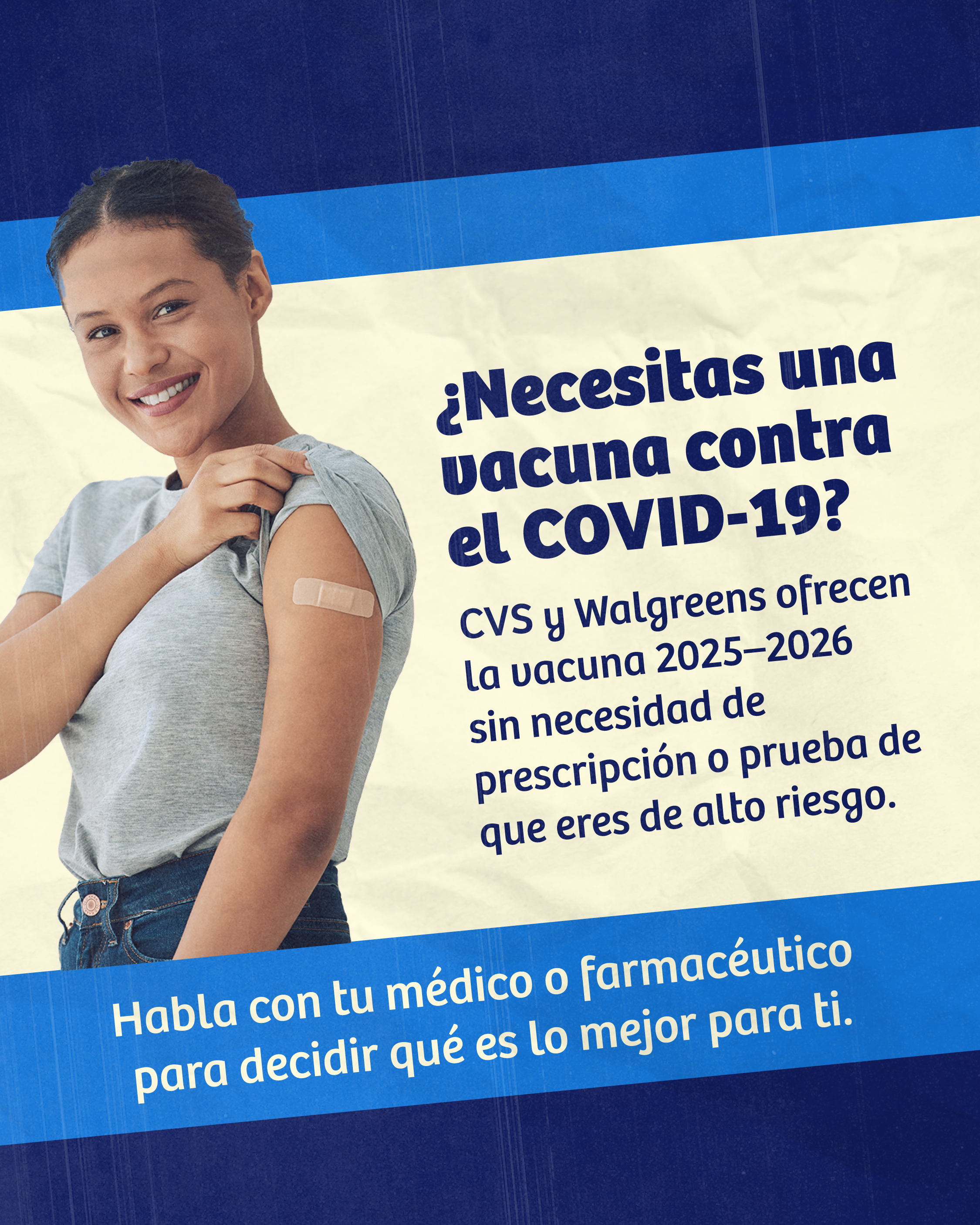 Graphic with a blue and cream background shows a young adult with a bandage on their arm. Text reads: “Need a COVID-19 vaccine? CVS and Walgreens offer the 2025–2026 shot, no prescription or proof of high-risk status needed. Talk with a doctor or pharmacist to decide what's right for you.”